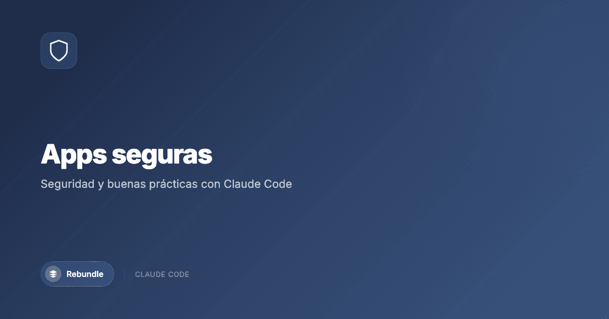 Desarrollar apps seguras con Claude Code: permisos, sandbox y revisión de seguridad