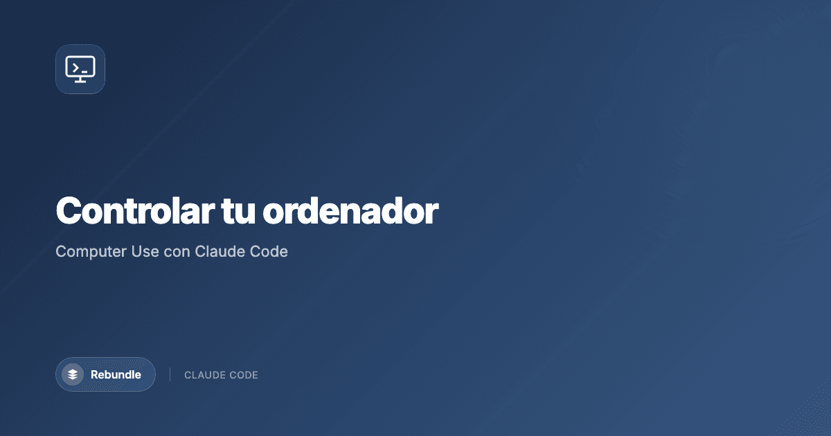 Claude Code controlando el escritorio con Computer Use